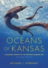 Oceans of Kansas, Second Edition : A Natural History of the Western Interior Sea - Book