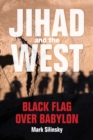 Jihad and the West : Black Flag over Babylon - Book