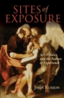 Sites of Exposure : Art, Politics, and the Nature of Experience - eBook