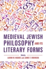 Medieval Jewish Philosophy and Its Literary Forms - Book