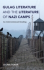Gulag Literature and the Literature of Nazi Camps : An Intercontexual Reading - eBook