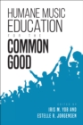 Humane Music Education for the Common Good - eBook