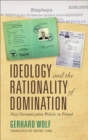 Ideology and the Rationality of Domination : Nazi Germanization Policies in Poland - eBook