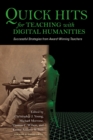 Quick Hits for Teaching with Digital Humanities : Successful Strategies from Award-Winning Teachers - Book