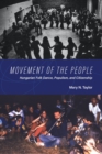 Movement of the People : Hungarian Folk Dance, Populism, and Citizenship - Book
