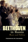 Beethoven in Russia : Music and Politics - Book