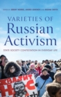 Varieties of Russian Activism : State-Society Contestation in Everyday Life - Book