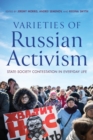 Varieties of Russian Activism : State-Society Contestation in Everyday Life - Book