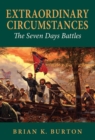 Extraordinary Circumstances : The Seven Days Battles - eBook
