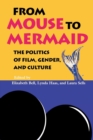 From Mouse to Mermaid : The Politics of Film, Gender, and Culture - Book