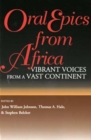 Oral Epics from Africa : Vibrant Voices from a Vast Continent - Book