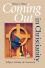 Coming Out in Christianity : Religion, Identity, and Community - Book