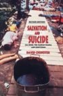 Salvation and Suicide : An Interpretation of Jim Jones, the Peoples Temple, and Jonestown - Book