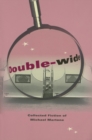 Double-wide : Collected Fiction of Michael Martone - Book