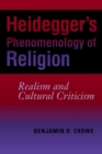 Heidegger's Phenomenology of Religion : Realism and Cultural Criticism - Book