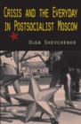 Crisis and the Everyday in Postsocialist Moscow - Book
