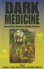 Dark Medicine : Rationalizing Unethical Medical Research - Book