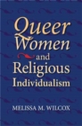 Queer Women and Religious Individualism - Book