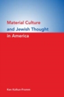 Material Culture and Jewish Thought in America - Book