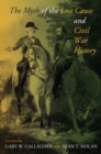 The Myth of the Lost Cause and Civil War History - Book