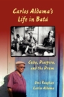 Carlos Aldama's Life in Bata : Cuba, Diaspora, and the Drum - Book