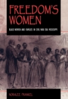 Freedom's Women : Black Women and Families in Civil War Era Mississippi - Book