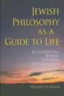 Jewish Philosophy as a Guide to Life : Rosenzweig, Buber, Levinas, Wittgenstein - Book