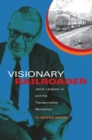Visionary Railroader : Jervis Langdon Jr. and the Transportation Revolution - Book