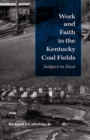 Work and Faith in the Kentucky Coal Fields : Subject to Dust - Book
