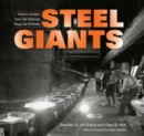 Steel Giants : Historic Images from the Calumet Regional Archives - Book