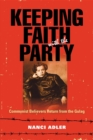 Keeping Faith with the Party : Communist Believers Return from the Gulag - Book