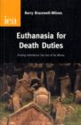 Euthanasia for Death Duties : Putting Inheritance Tax Out of Its Misery - Book