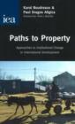 Paths to Property : Approaches to Institutional Change in International Development - Book