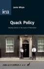 Quack Policy : Abusing Science I the Cause of Paternalism - Book