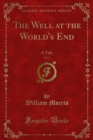 The Well at the World's End : A Tale - eBook