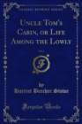 Uncle Tom's Cabin, or Life Among the Lowly - eBook