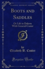 Boots and Saddles : Or Life in Dakota With General Custer - eBook