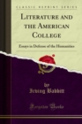 Literature and the American College : Essays in Defense of the Humanities - eBook