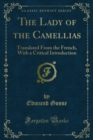 The Lady of the Camellias : Translated From the French, With a Critical Introduction - eBook