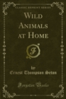 Wild Animals at Home - eBook