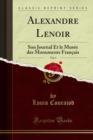 Alexandre Lenoir : Son Journal Et le Musee des Monuments Francais - eBook