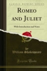 Romeo and Juliet : With Introduction and Notes - eBook