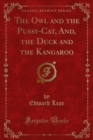 The Owl and the Pussy-Cat, And, the Duck and the Kangaroo - eBook