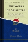 The Works of Aristotle : Translated Into Englishl; De Partibus Animalium; De Motu and De Incessu Animalium; De Generatione Animalium - eBook