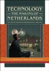 Technology and the Making of the Netherlands : The Age of Contested Modernization, 1890-1970 - Book