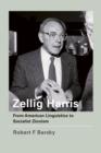 Zellig Harris : From American Linguistics to Socialist Zionism - Book