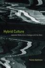Hybrid Culture : Japanese Media Arts in Dialogue with the West - Book