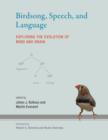 Birdsong, Speech, and Language : Exploring the Evolution of Mind and Brain - Book