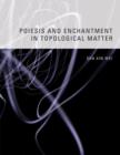 Poiesis and Enchantment in Topological Matter - Book