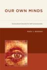 Our Own Minds : Sociocultural Grounds for Self-Consciousness - Book